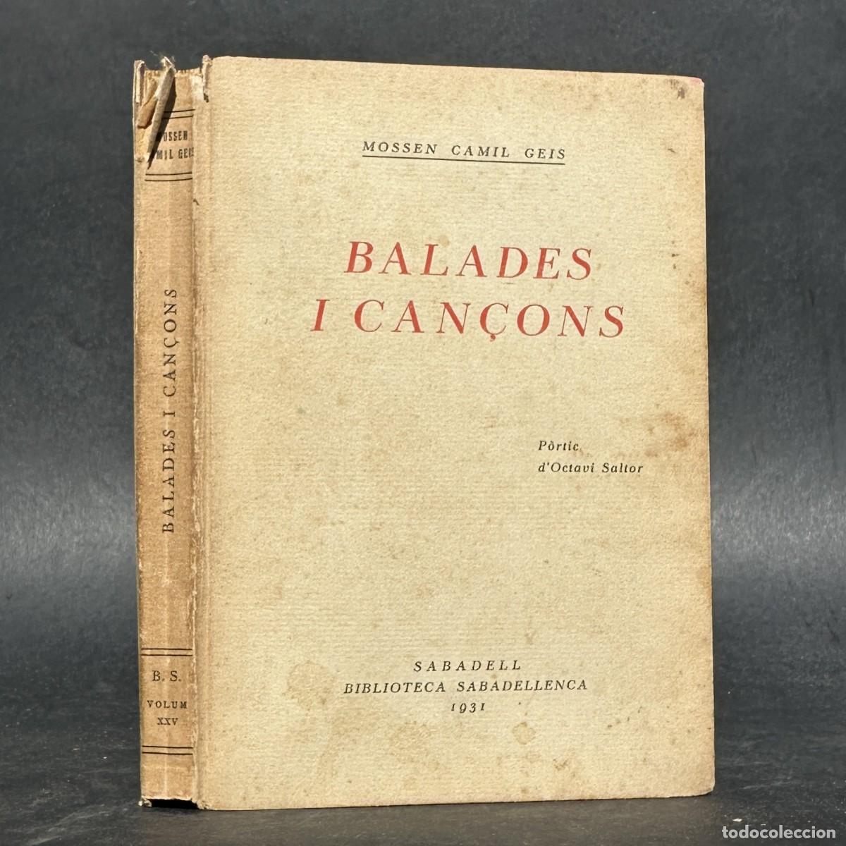Libros antiguos: a&ntilde;o 1931 - BALADES I CAN&Ccedil;ONS - MOSSEN CAMIL GEIS - SABADELL - CATALAN