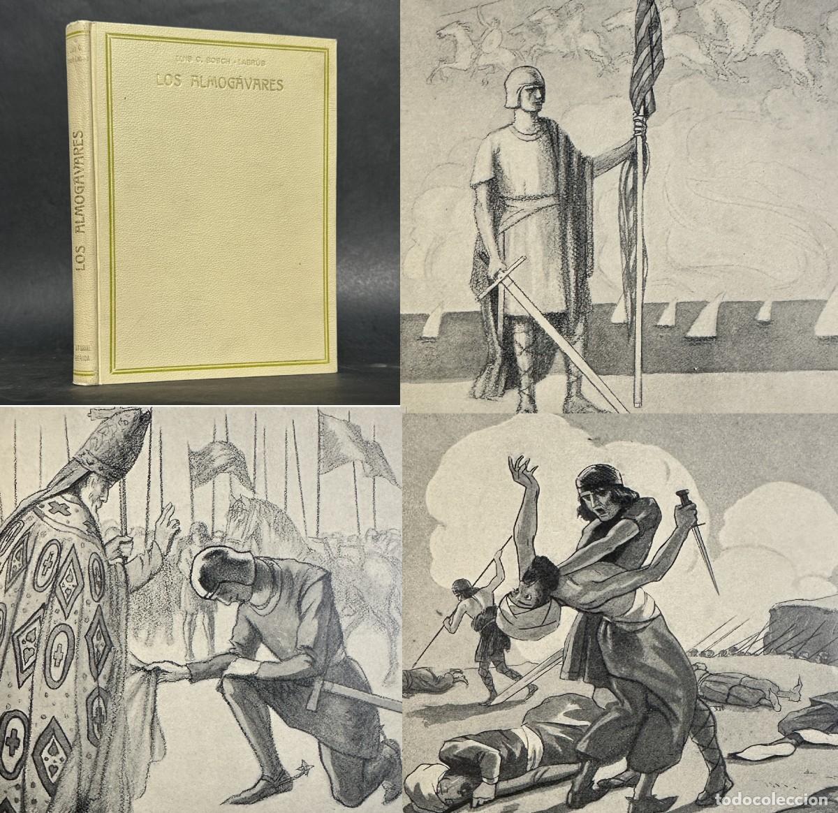 Libros antiguos: A&Ntilde;O 1928 - LOS ALMOGAVARES - LUIS BOSCH LABRUS - FIRMADO POR EL AUTOR - ILUSTRADO