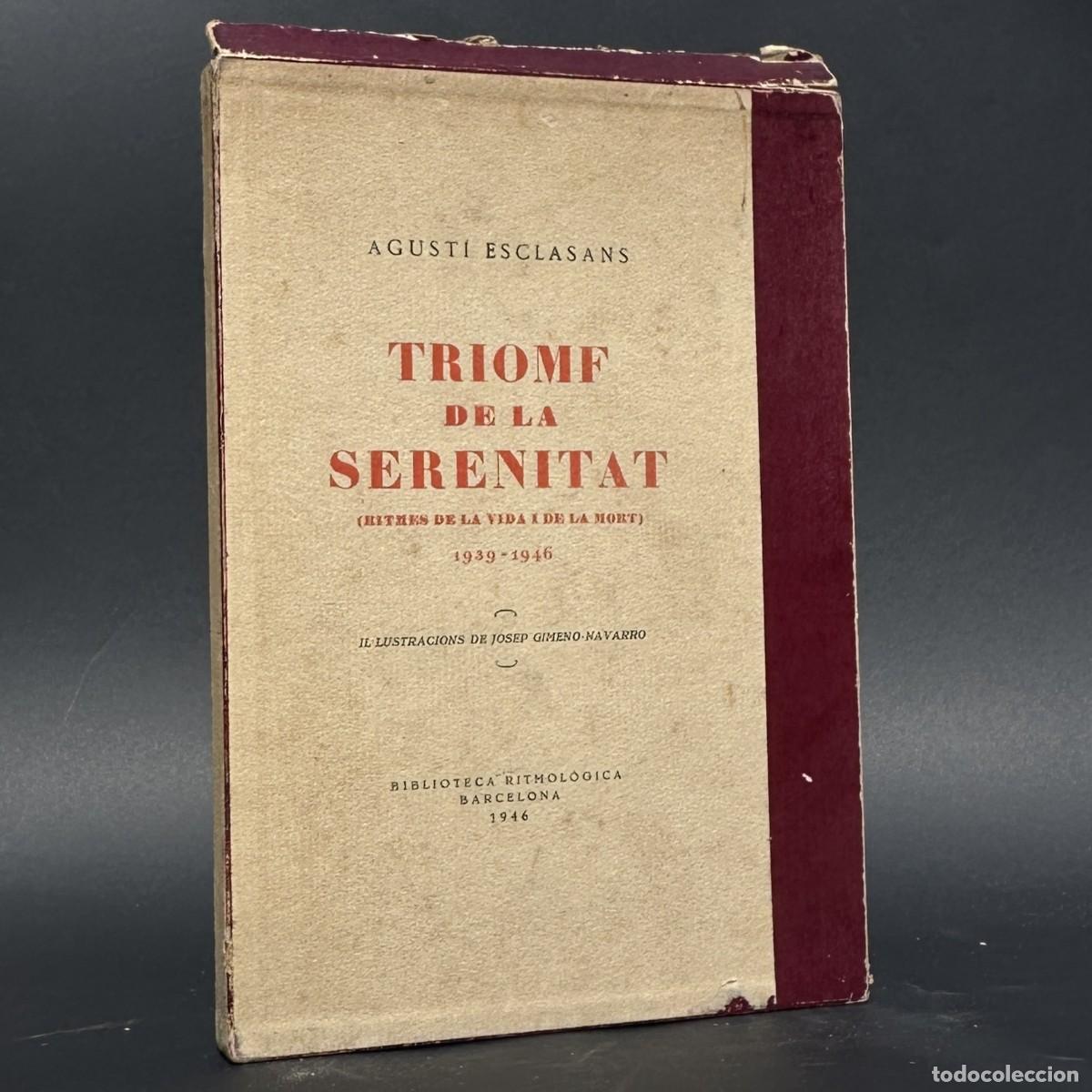Libros antiguos: A&Ntilde;O 1946 - AGUST&Iacute; ESCLASANS &mdash; TRIOMF DE LA SERENITAT - FIRMADO Y DEDICADO POR EL AUTOR