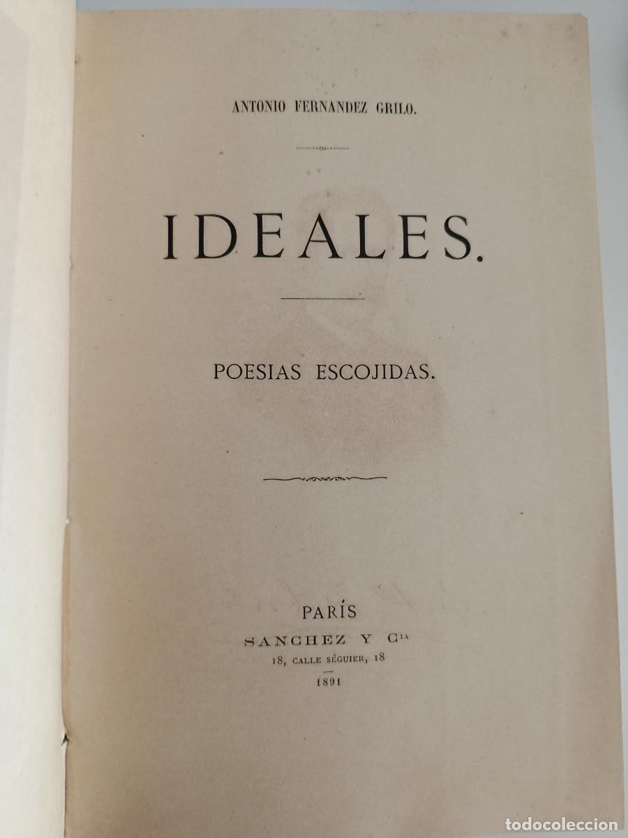 Libros antiguos: IDEALES. POES&Iacute;AS ESCOJIDAS. ANTONIO FERN&Aacute;NDEZ GRILO. EDITORIAL SANCHEZ Y CIA. PAR&Iacute;S. 1891