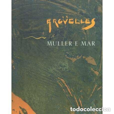 Livros antigos: Muller e Mar: Antoloxia Po&eacute;tica - Julio Arg&uuml;elles - Diputaci&oacute;n Provincial de a Coru&ntilde;a. Imprenta Prov