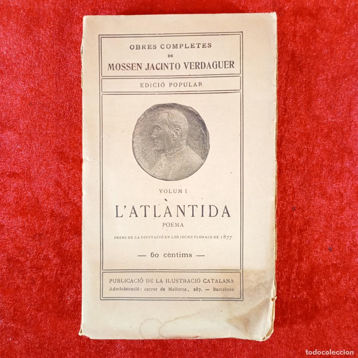 Libros antiguos: L'ATL&Agrave;NTIDA - POEMA - VOLUM I - MOSSEN JACINTO VERDAGUER - ILUSTRACI&Oacute; CATALANA / 452