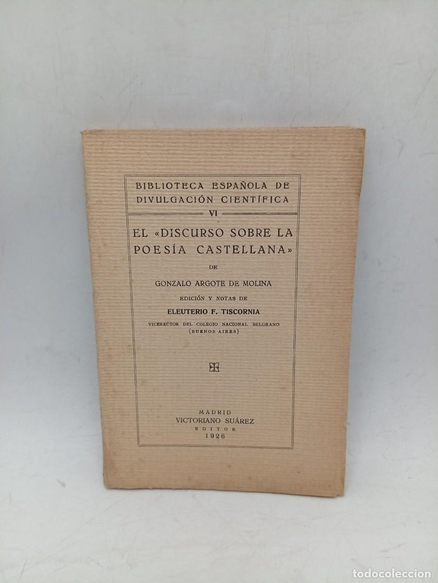 Libros antiguos: EL DISCURSO SOBRE LA POESIA CASTELLANA. GONZALO ARGOTE DE MOLINA. 1926. PAGS : 125. INTONSO.