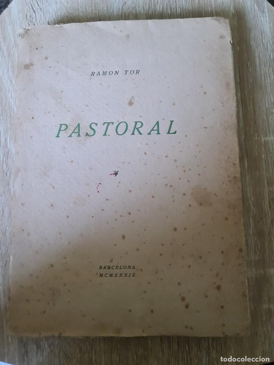 Libros antiguos: Ramon Tor. Pastoral. 1939. Ejemplar 78/237. Dibujos Francesc Domingo. Proemio J.M. de Sucre.