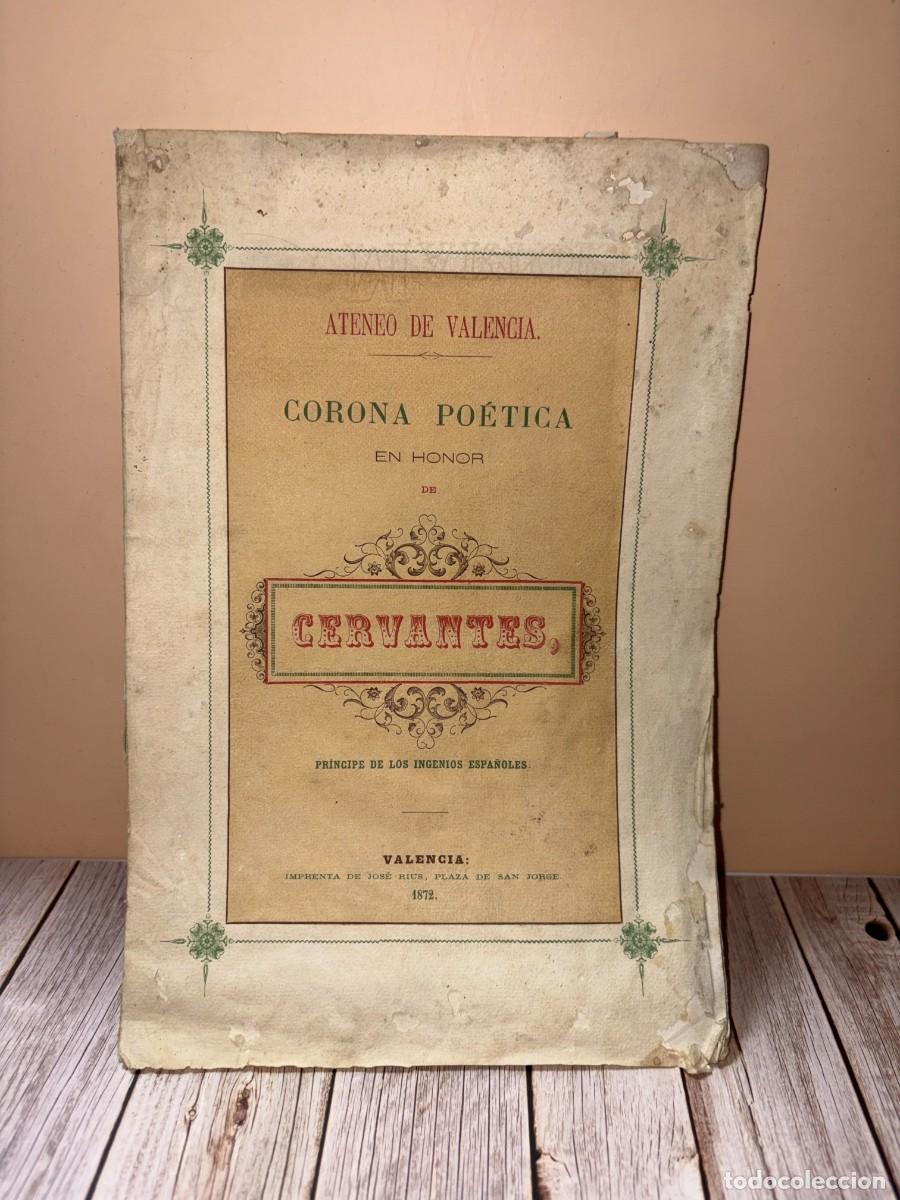 Libros antiguos: CORONA PO&Eacute;TICA EN HONOR DE CERVANTES.ATENEO DE VALENCIA. VALENCIA, 1872. PAGS: 54 + INDICE