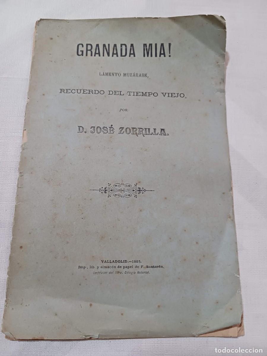 Libros antiguos: GRANADA M&Iacute;A! LAMENTO MUZ&Aacute;RABE, RECUERDO DEL TIEMPO VIEJO, POR D. JOS&Eacute; ZORRILLA (VALLADOLID, 1885)