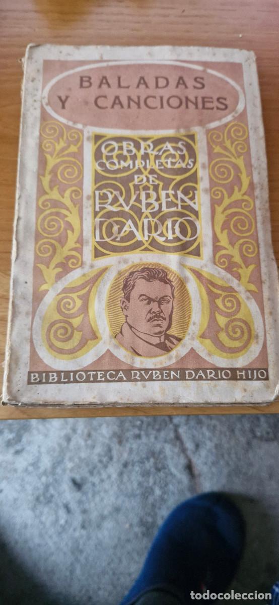 Libros antiguos: LIBRO BALADAS Y CANCIONES DE RUBEN DARIO HIJO PRINCIPIOS XX