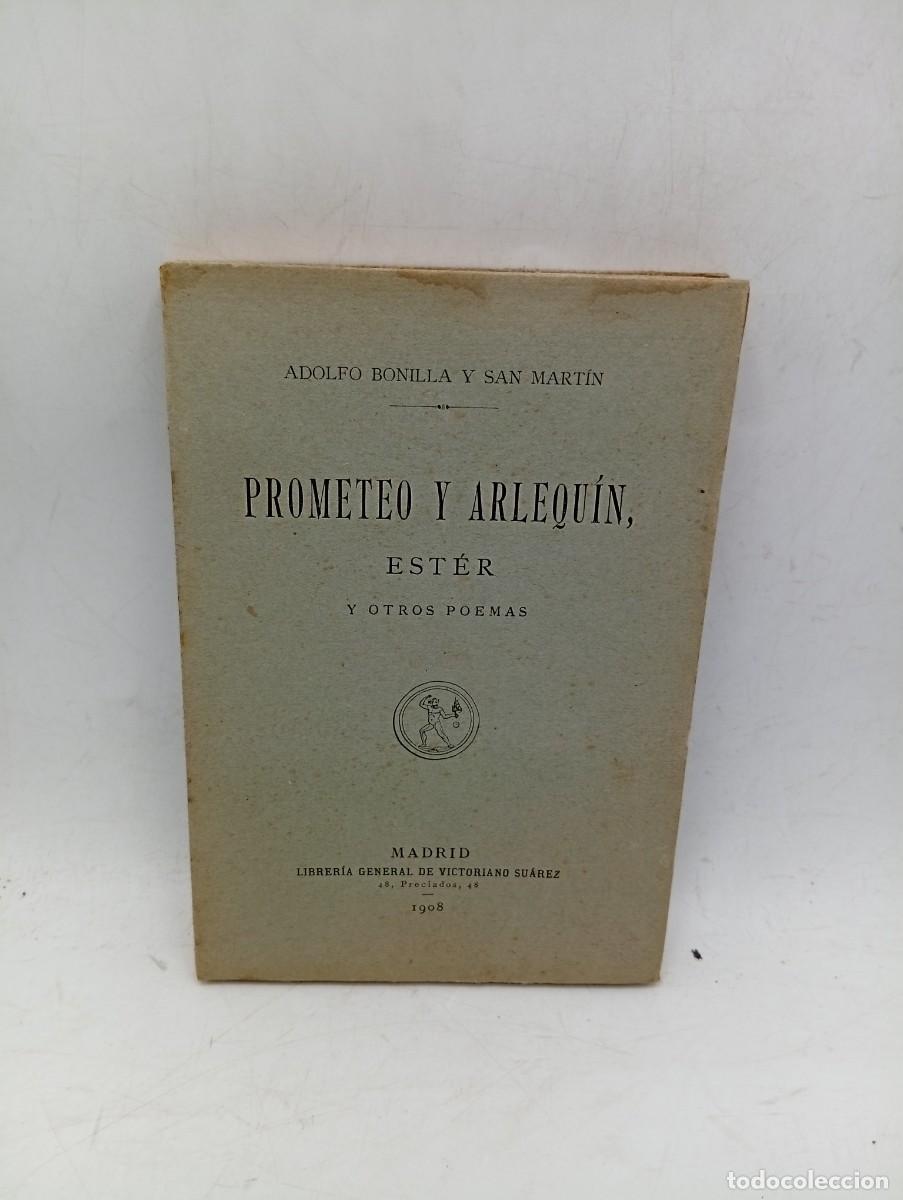 Libros antiguos: PROMETEO Y ARLEQUIN, EST&Eacute;R Y OTROS POEMAS. ADOLFO BONILLA Y SAN MARTIN. 1908. PAGS : 194.
