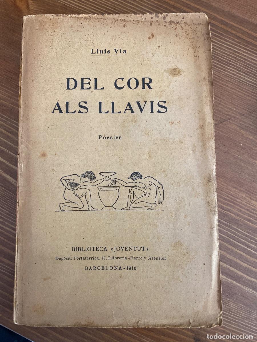 Libros antiguos: DEL COR ALS LLAVIS. POESIES. 1910. LLUIS VIA. BIBLIOTECA JOVENTUT
