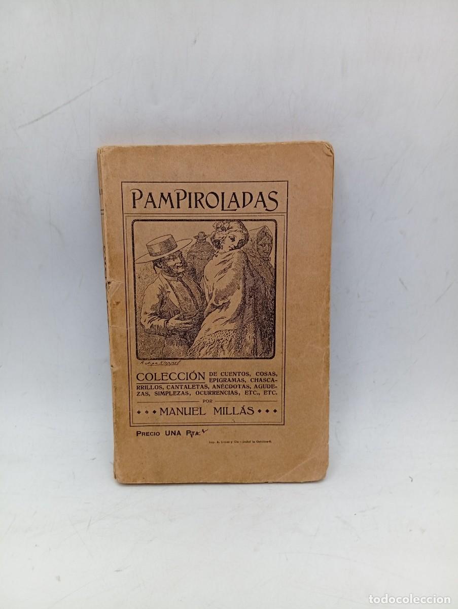 Libros antiguos: PAMPIROLADAS. MANUEL MILLAS. SIN FECHAR. PAGS : 133.