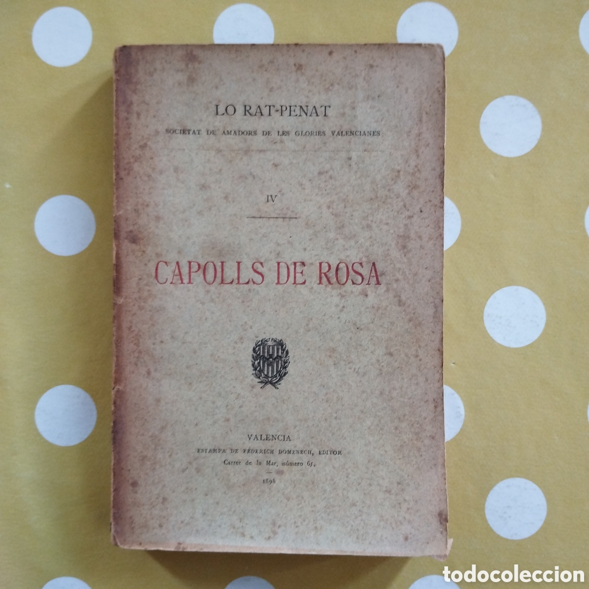 Libros antiguos: CAPOLLS DE ROSA LO RAT-PENAT SOCIETAT D'AMADORS DE LES GL&Ograve;RIES VALENCIANES