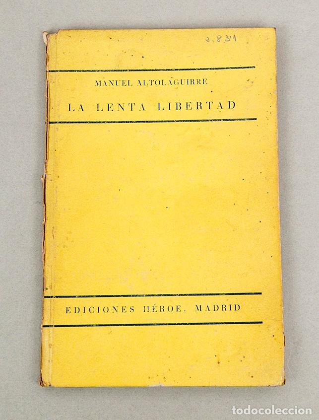 Libros antiguos: MANUEL ALTOLAGUIRRE - LA LENTA LIBERTAD - 1936