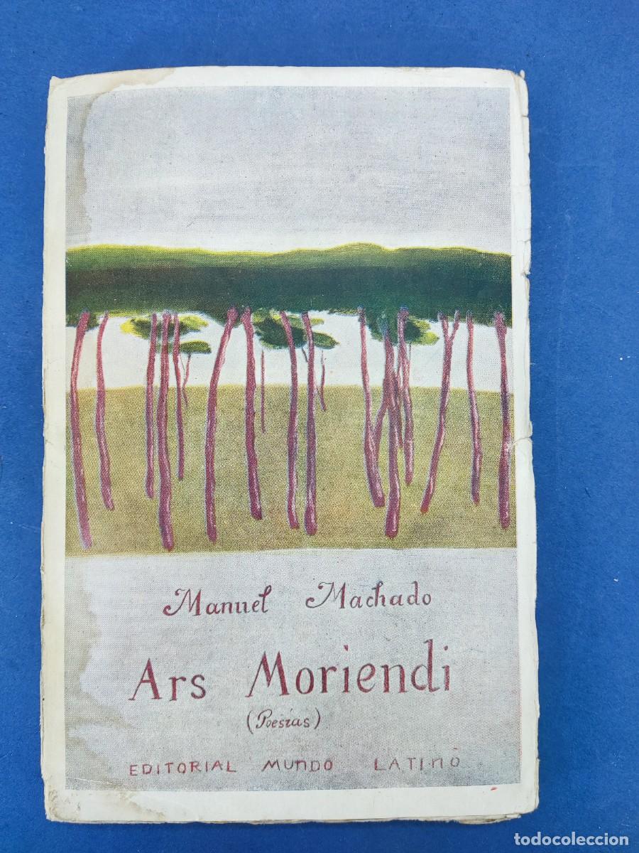 Libros antiguos: ARS MORIENDI (POES&Iacute;AS) / MANUEL MACHADO / 1921. 1&ordf;ed. EDITORIAL MUNDO LATINO
