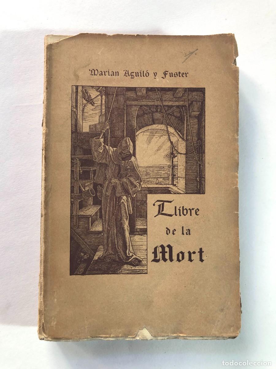 Libros antiguos: LLIBRE DE LA MORT / MARIAN AGUIL&Oacute; Y FUSTER / BARCELONA 1898