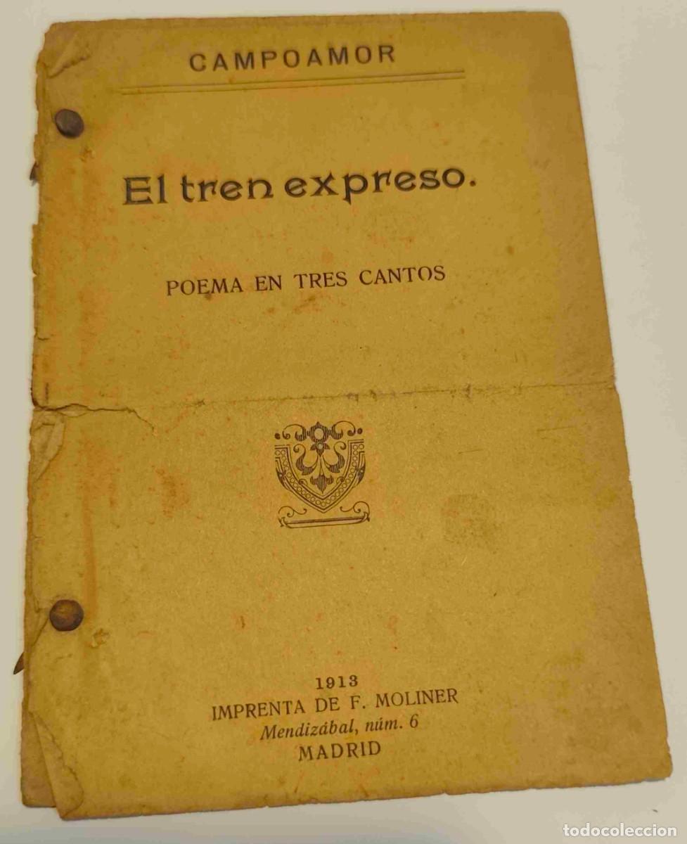 Libros antiguos: CAMPOAMOR - EL TREN EXPRESO - POEMA EN TRES CANTOS - 1913 - IMPRENTA MOLINER - LIBRILLO - FOTOS AD.