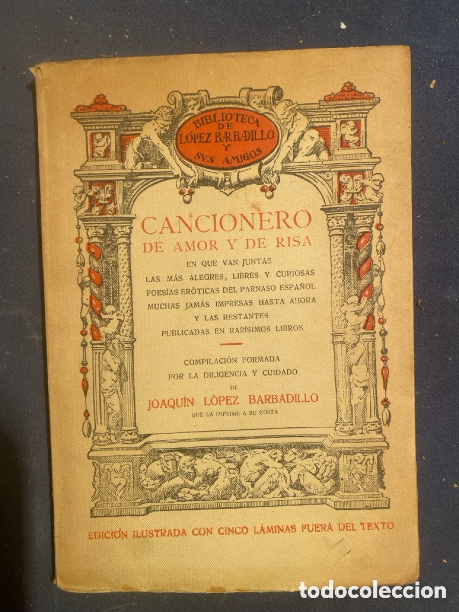 Libros antiguos: JOAQU&Iacute;N L&Oacute;PEZ BARBADILLO (Recopilador): - CANCIONERO DE AMOR Y DE RISA - (1917)