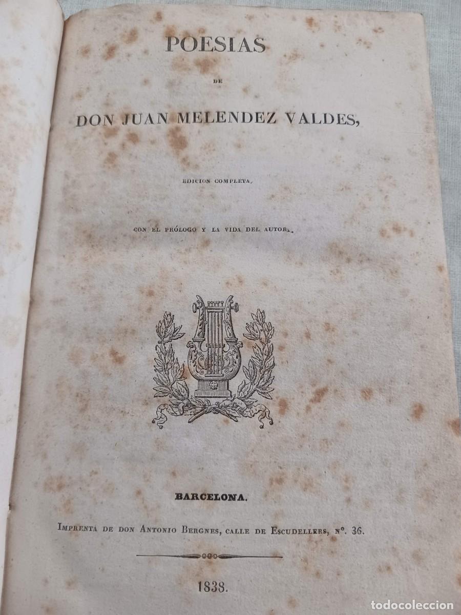 Libros antiguos: POESIAS DE DON JUAN MELENDEZ VALDES (1838) - EDICI&Oacute;N COMPLETA CON EL PR&Oacute;LOGO Y LA VIDA DEL AUTOR