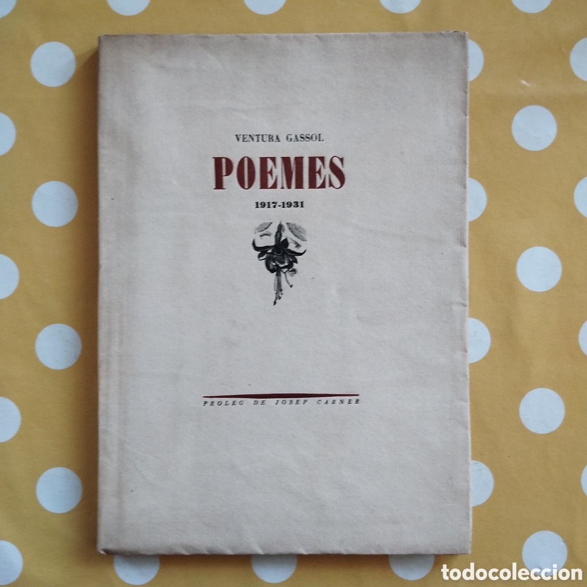 Libros antiguos: PAPER DE FIL VENTURA GASSOL POEMES 1917-1931 PR&Ograve;LEG JOSEP CARNER 1934'L'OCELL DE PAPER