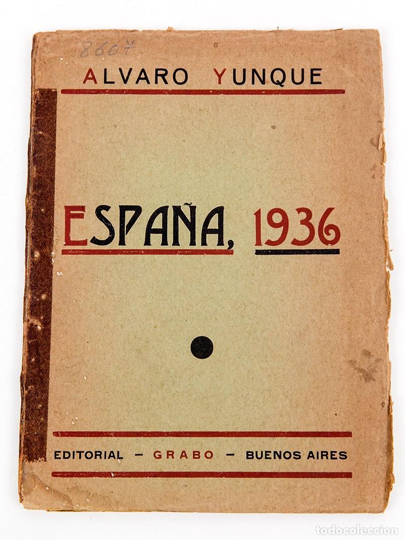 Libros antiguos: ESPA&Ntilde;A 1936 - &Aacute;LVARO YUNQUE - BUENOS AIRES - EXILIO - POES&Iacute;A - GUERRA CIVIL