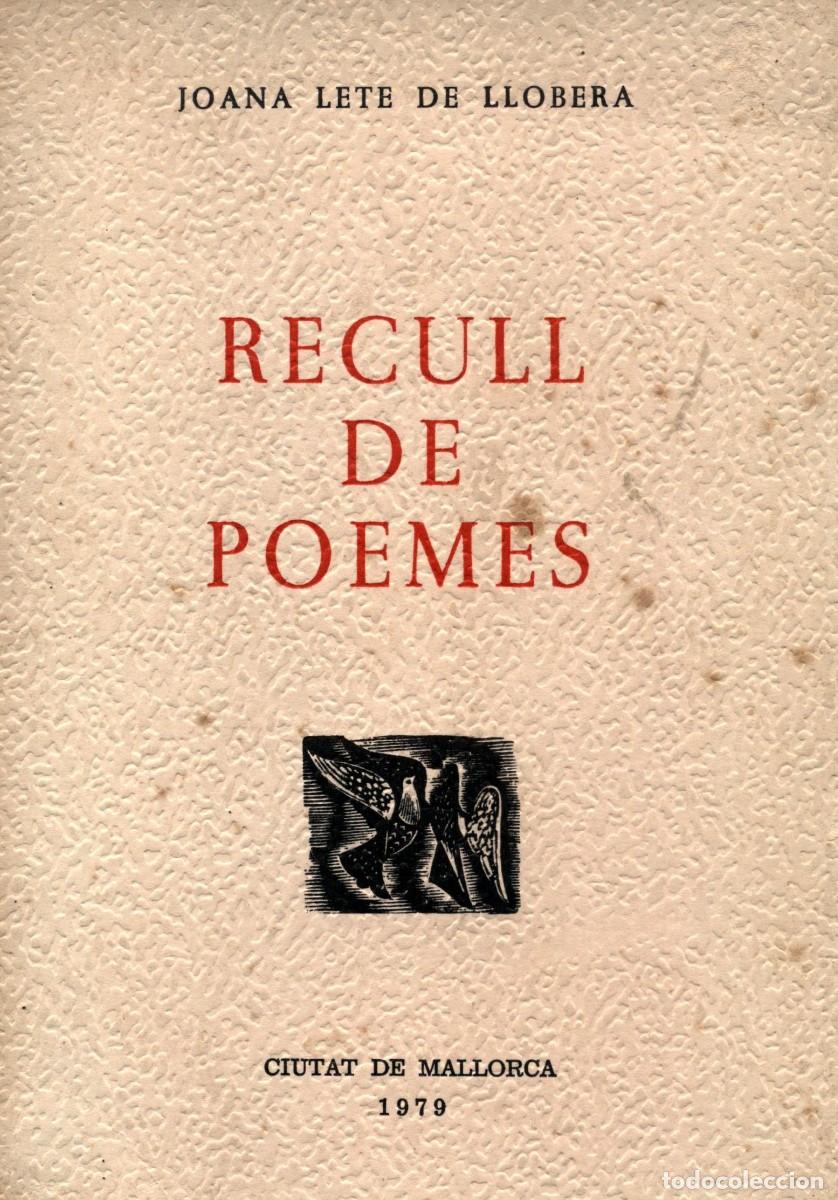 Libros antiguos: RECULL DE POEMES / JOANA LETE DE LLOBERA. - CIUTAT DE MALLORCA, 1979