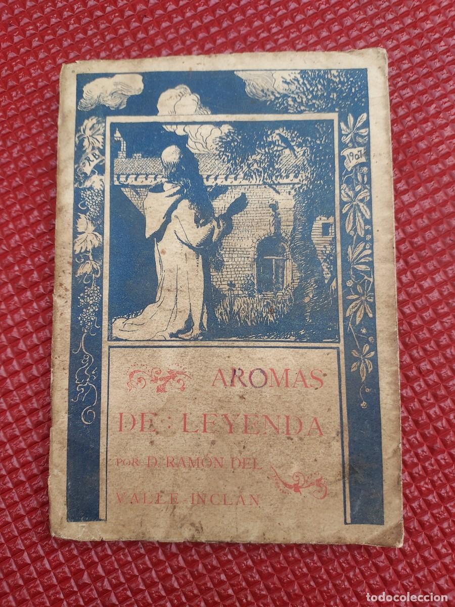 Libros antiguos: Primera edici&oacute;n valle incl&aacute;n 1907 Aromas de leyenda