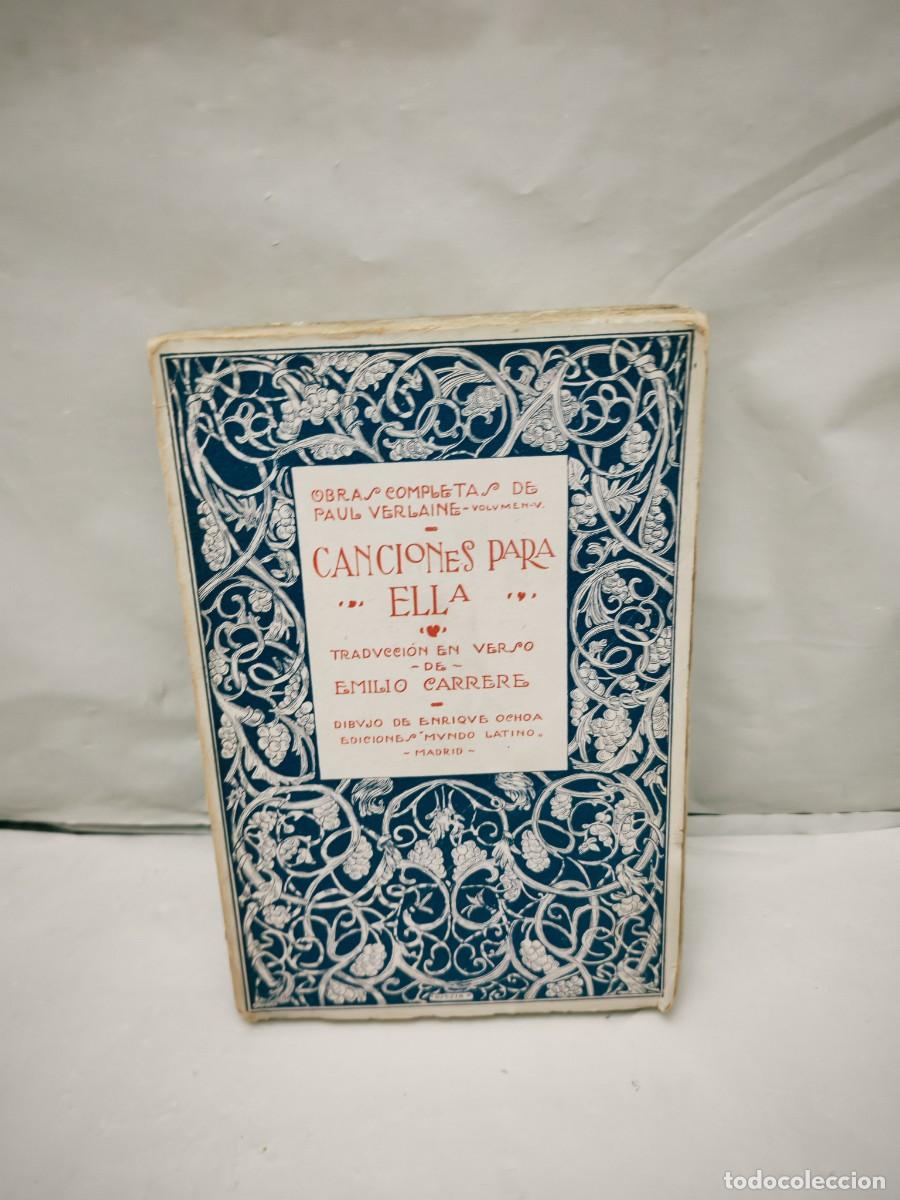 Libros antiguos: Paul Verlaine: Canciones para ella (Colecci&oacute;n: Obras completas V, Primera edici&oacute;n 1922)