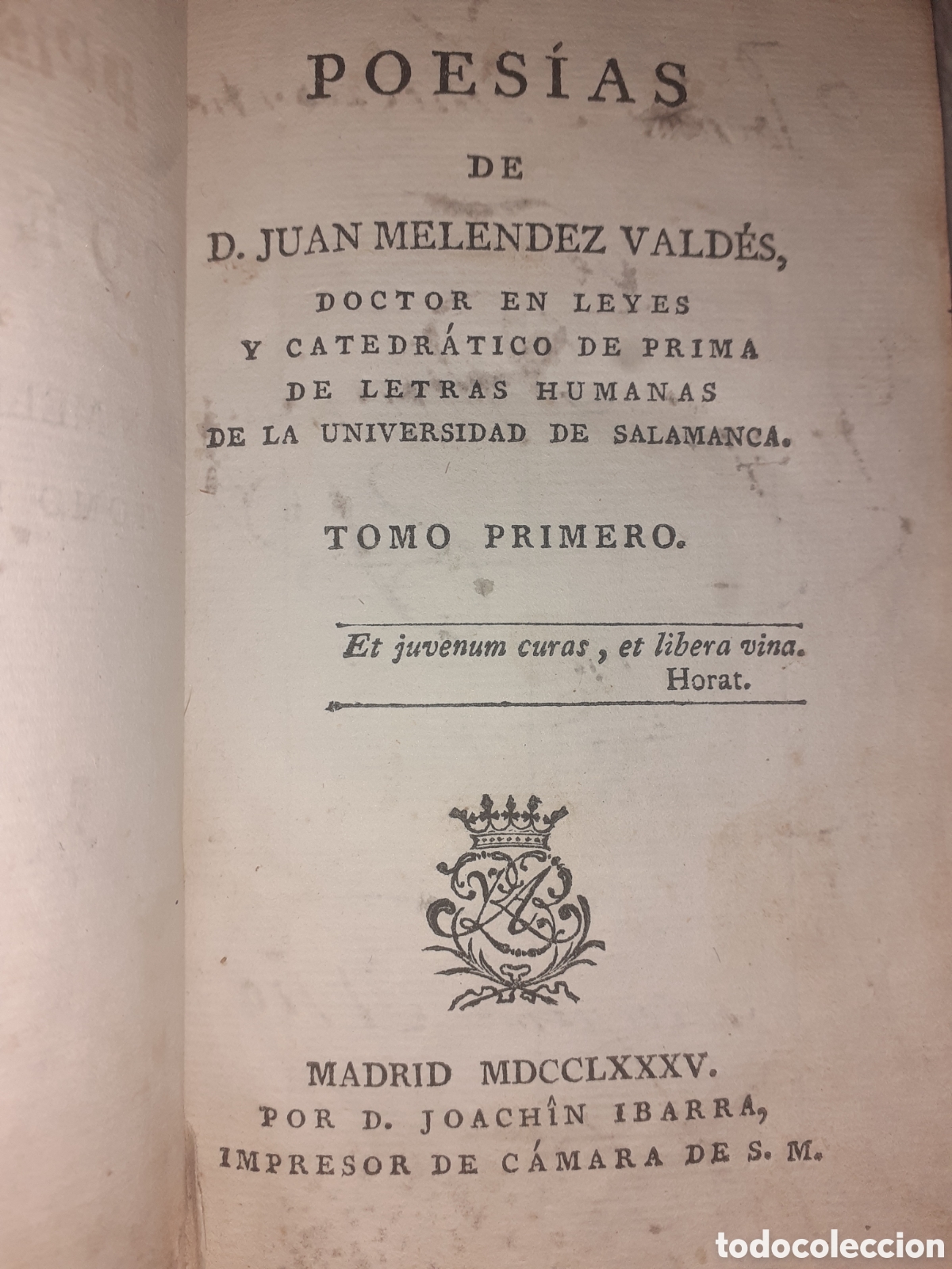 Libros antiguos: POESIAS DE D. JUAN MELENDEZ VALDES. PRIMERA EDICION. 1785. TOMO I. IMPRENTA IBARRA. MADRID. 304 PAGS
