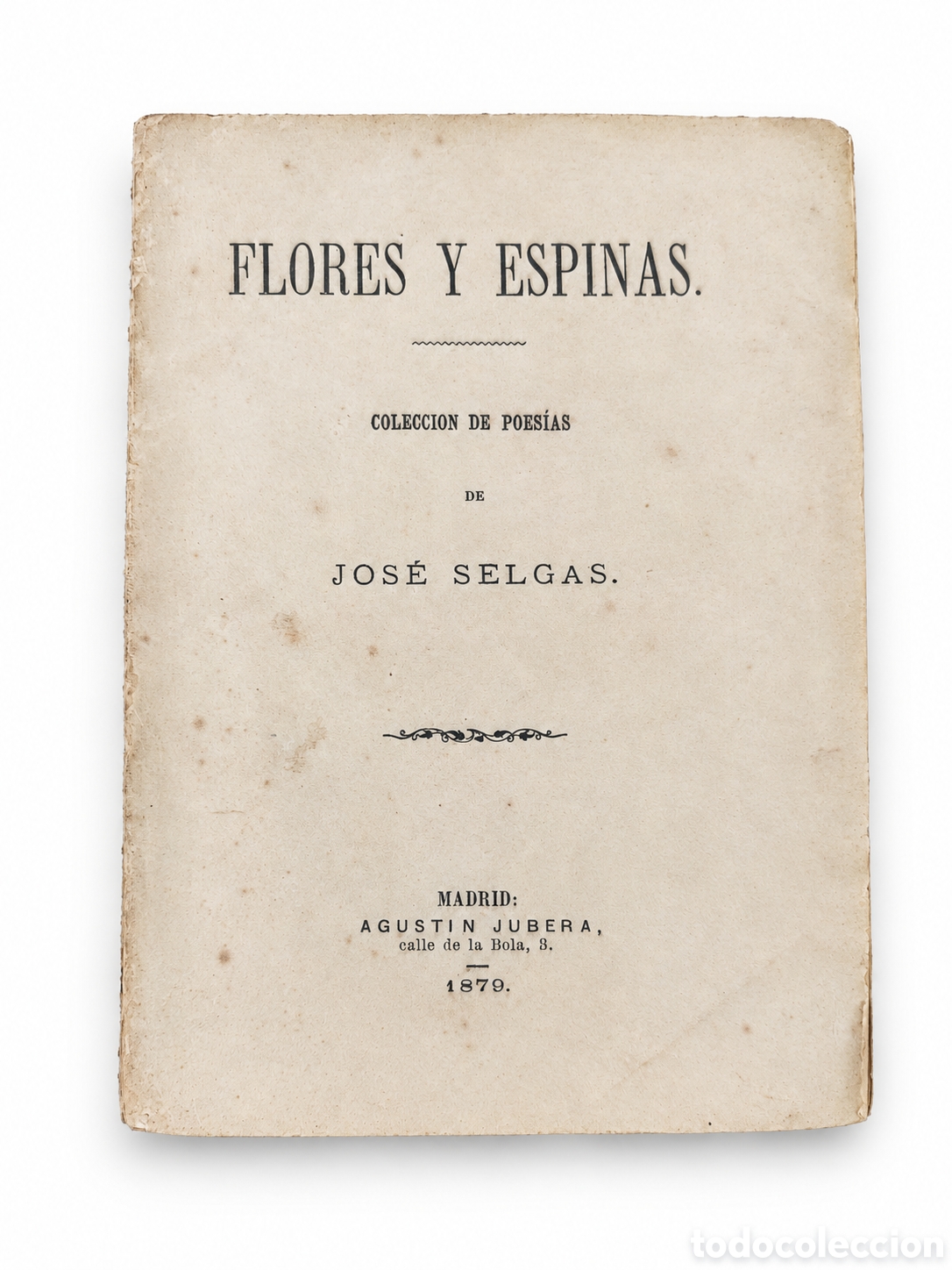 Libros antiguos: Flores y Espinas &ndash; Jos&eacute; Selgas (1879)