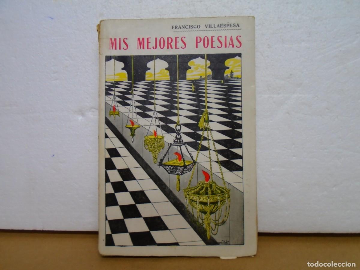 Libros antiguos: FRANCISCO VILLAESPESA/MIS MEJORES POESIAS/EDITORIAL MAUCCI,C.A.1917.
