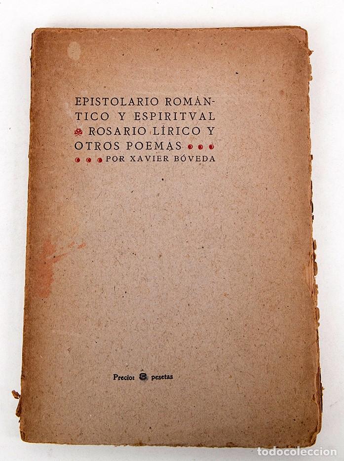 Libros antiguos: XAVIER B&Oacute;VEDA - EPISTOLARIO ROM&Aacute;NTICO Y ESPIRITUAL : ROSARIO L&Iacute;RICO Y OTROS POEMAS - 1918
