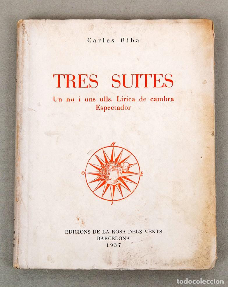Livros antigos: CARLES RIBA - TRES SUITES : UN NU I ULLS - 1937