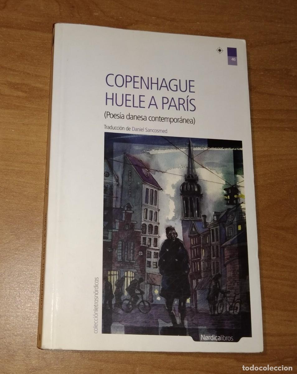 Libros antiguos: COPENHAGUE HUELE A PAR&Iacute;S. POES&Iacute;A DANESA CONTEMPOR&Aacute;NEA - N&Oacute;RDICA, 2016