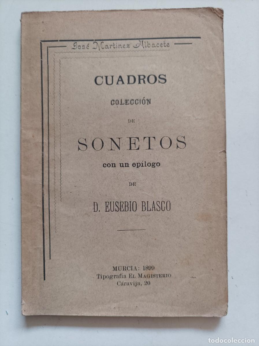 Old books: Cuadros. Colecci&oacute;n de sonetos. Jos&eacute; Mart&iacute;nez Albacete. Tip. El Magisterio. Murcia, 1899 DEDICATORIA