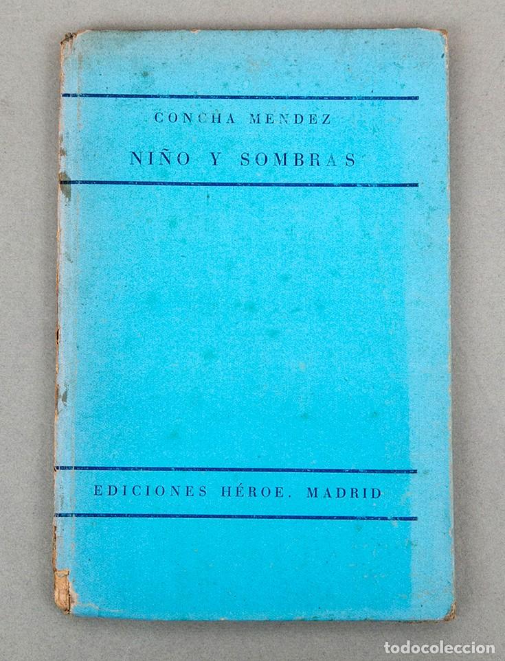 Libros antiguos: CONCHA M&Eacute;NDEZ - NI&Ntilde;O Y SOMBRAS - 1936