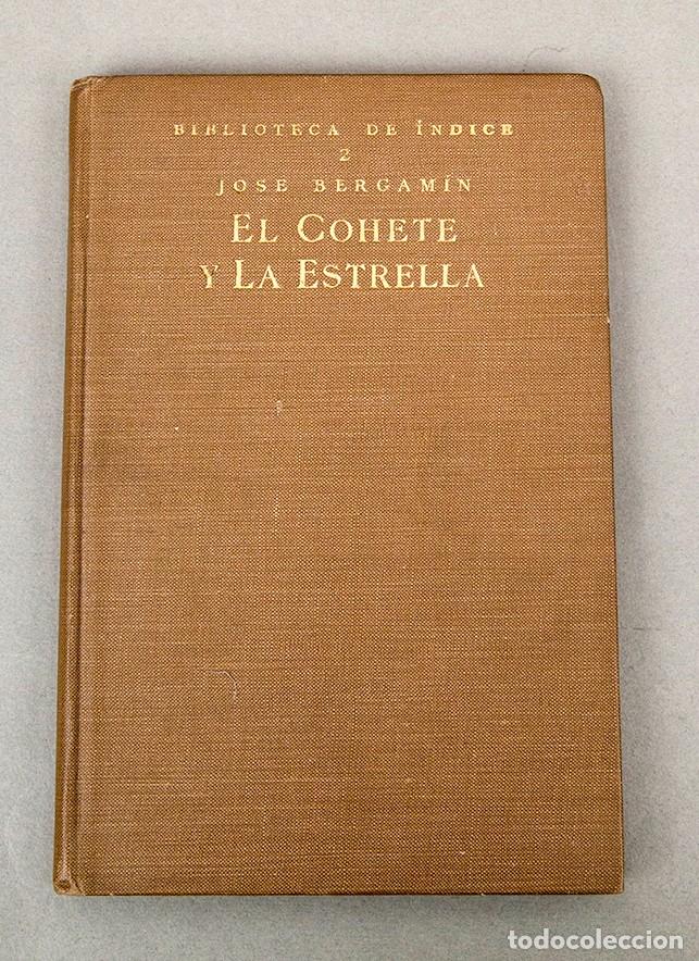 Libros antiguos: JOS&Eacute; BERGAM&Iacute;N - EL COHETE Y LA ESTRELLA - 1923