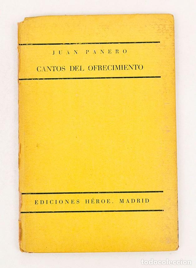 Libros antiguos: JUAN PANERO - CANTOS DEL OFRECIMIENTO - 1936