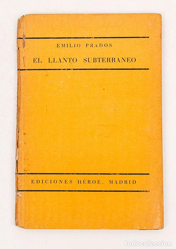 Libros antiguos: EMILIO PRADOS - EL LLANTO SUBTERR&Aacute;NEO - 1936