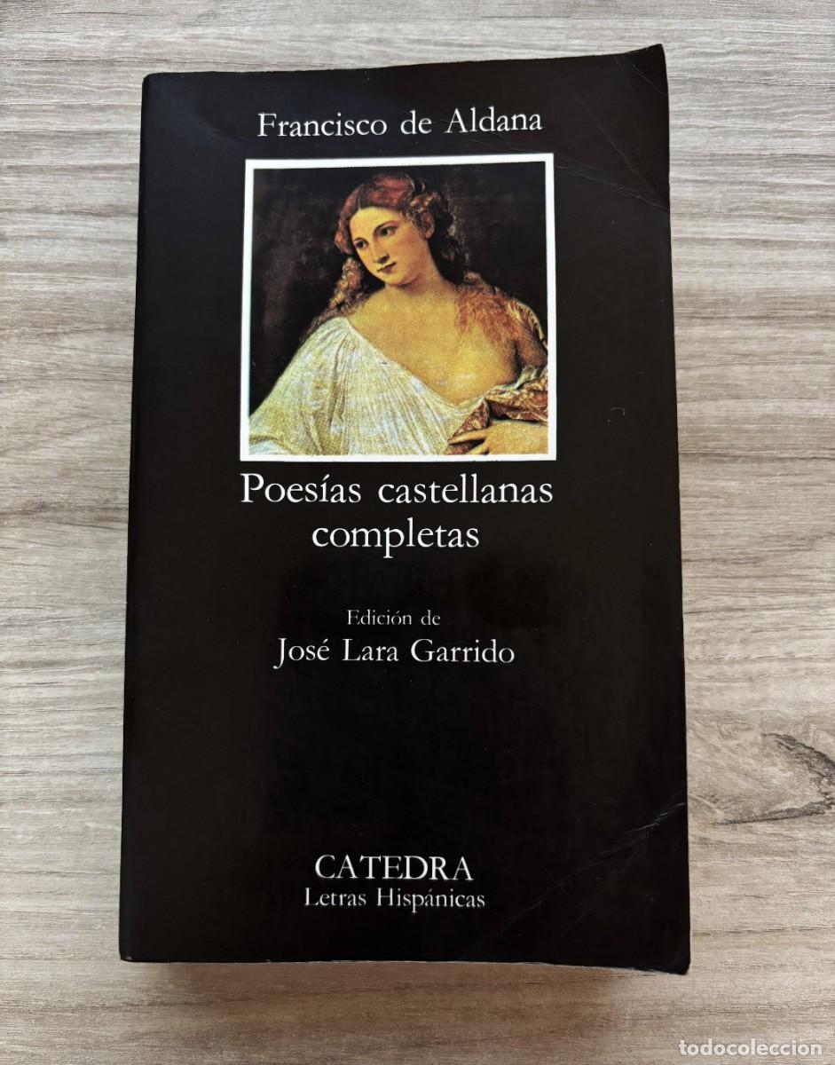 Libros antiguos: Poes&iacute;as castellanas completas, Francisco de Aldana, C&aacute;tedra 1997.
