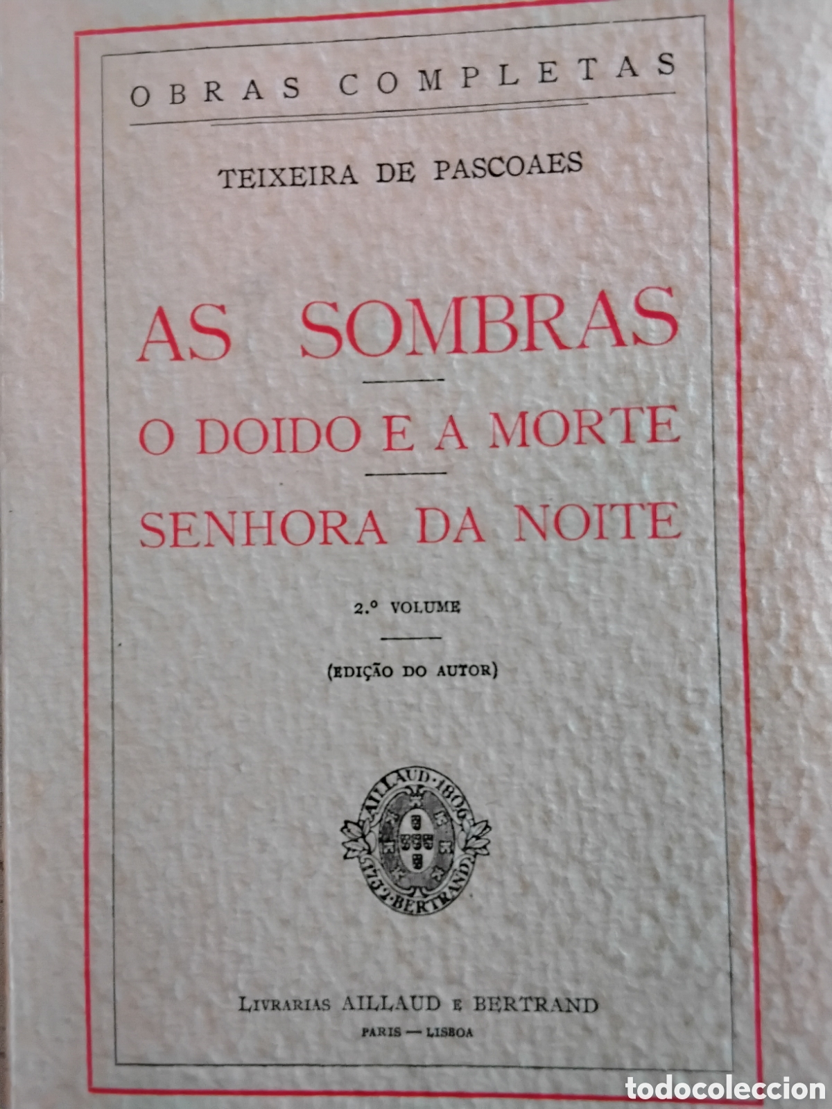 Libros antiguos: AS SOMBRAS. O DOIDO E A MORTE. SENHORA DA NOITE. TEIXEIRA DE PASCOAES