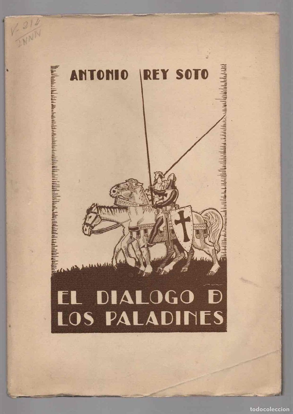 Libros antiguos: EL DIALOGO DE LOS PALADINES POEMA. ANTONIO REY SOTO. 1931