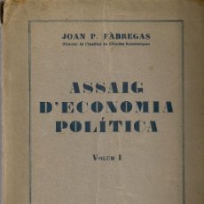 Libros antiguos: ASSAIG D' ECONOMIA POLITICA VOL, 1 / J. FABREGAS. BCN, 1932. 20X14 CM.288 P.. Lote 26269143