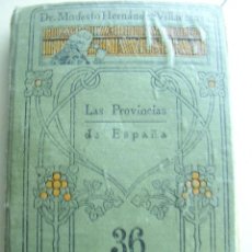 Libros antiguos: LAS PROVINCIAS DE ESPAÑA, POR EL DOCTOR D. MODESTO HERNÁNDEZ VILLAESCUSA. MANUALES GALLACH Nº 36.. Lote 26516088