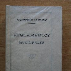 Libros antiguos: AYUNTAMIENTO DE MADRID. REGLAMENTOS MUNICIPALES.. Lote 21924974