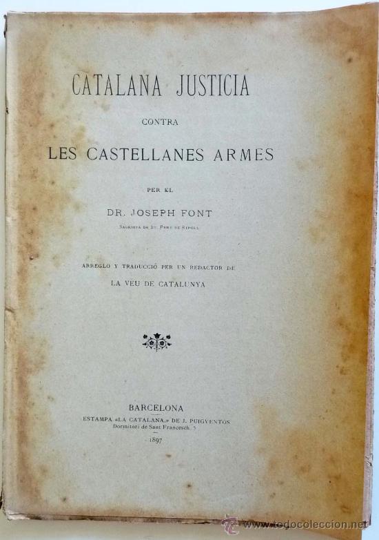 Libros antiguos: Catalana Justicia contra les Castellanes Armes. Joseph Font