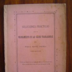 Libros antiguos: LIBRO SOLUCIONES PRACTICAS PARA EL MEJORAMIENTO DE LAS CLASES TRABAJADORAS-1893-MIGUEL RENTE CASSOLA