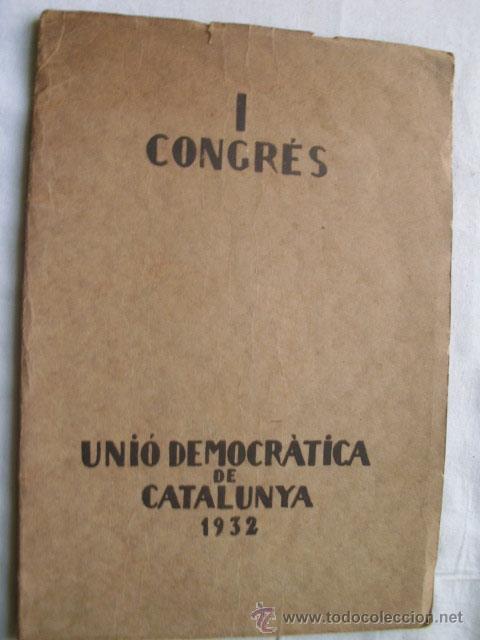 Libros antiguos: I CONGR&Eacute;S de la Uni&oacute; Democr&agrave;tica de Catalunya. 1932 - Foto 1