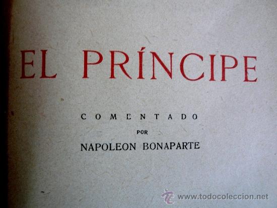 Libros antiguos: EL PRINCIPE - DE MAQUIAVELO - COMENTADO POR NAPOLEON BONAPARTE - Foto 4 - 40211162