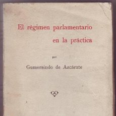 Libros antiguos: AZCARATE, GUMERSINDO: EL REGIMEN PARLAMENTARIO EN LA PRACTICA.. Lote 41710971