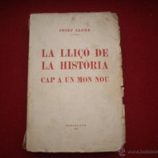 Libros antiguos: JOSEP LLORD: LA LLIÇÓ DE LA HISTÒRIA, CAP A UN MON NOU. E.CASTELLS-IMPRESSOR, VALLS 1927. Lote 51627475
