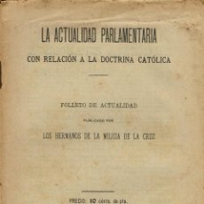 Libros antiguos: LA ACTUALIDAD PARLAMENTARIA CON RELACIÓN A LA DOCTRINA CATÓLICA. AÑO 1904. (15.1)